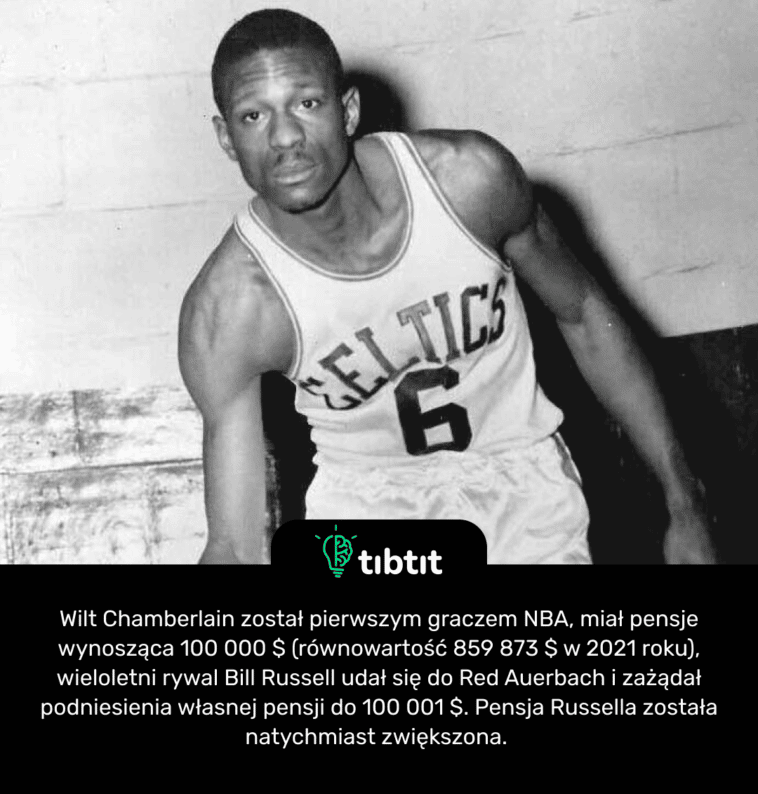 Wilt Chamberlain został pierwszym graczem NBA, miał pensje wynosząca 100 000 $ (równowartość 859 873 $ w 2021 roku), wieloletni rywal Bill Russell udał się do Red Auerbach i zażądał podniesienia własnej pensji do 100 001 $. Pensja Russella została natychmiast zwiększona.