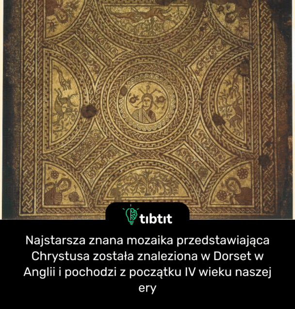 Najstarsza znana mozaika przedstawiająca Chrystusa została znaleziona w Dorset w Anglii i pochodzi z początku IV wieku naszej ery