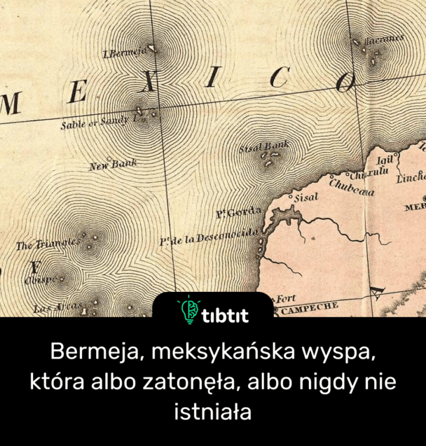 Bermeja, meksykańska wyspa, która albo zatonęła, albo nigdy nie istniała