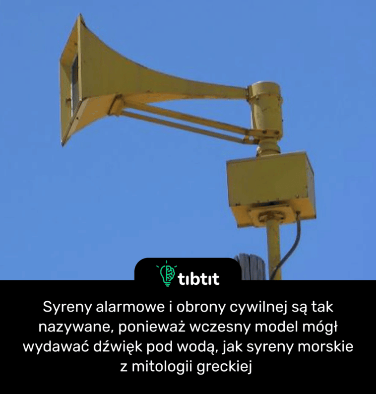 Syreny alarmowe i obrony cywilnej są tak nazywane, ponieważ wczesny model mógł wydawać dźwięk pod wodą, jak syreny morskie z mitologii greckiej