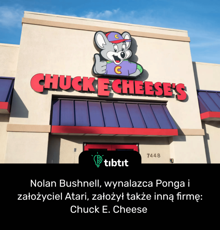 Nolan Bushnell, wynalazca Ponga i założyciel Atari, założył także inną firmę: Chuck E. Cheese