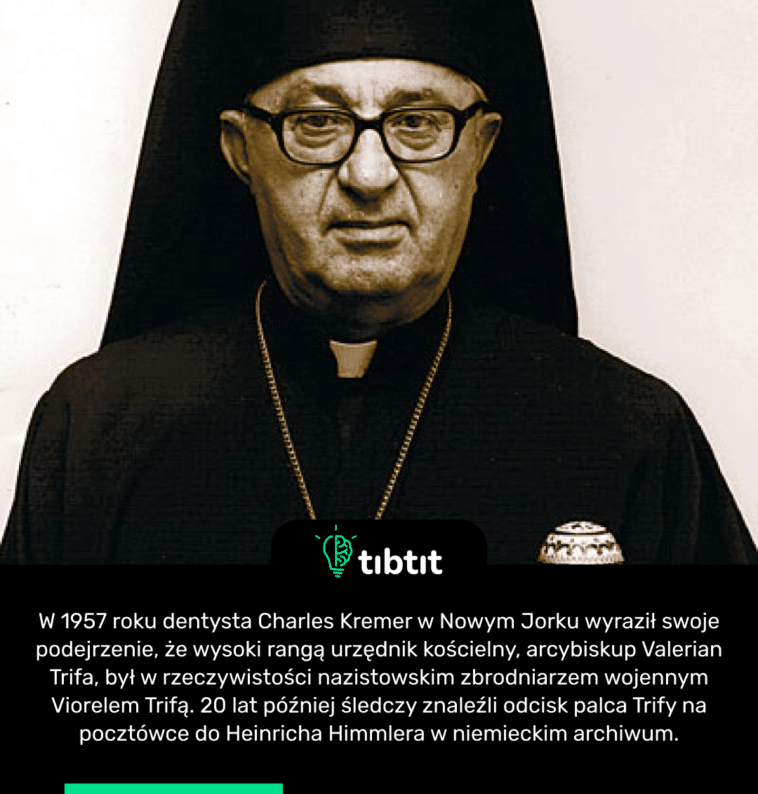 W 1957 roku dentysta Charles Kremer w Nowym Jorku wyraził swoje podejrzenie, że wysoki rangą urzędnik kościelny, arcybiskup Valerian Trifa, był w rzeczywistości nazistowskim zbrodniarzem wojennym Viorelem Trifą. 20 lat później śledczy znaleźli odcisk palca Trify na pocztówce do Heinricha Himmlera w niemieckim archiwum.