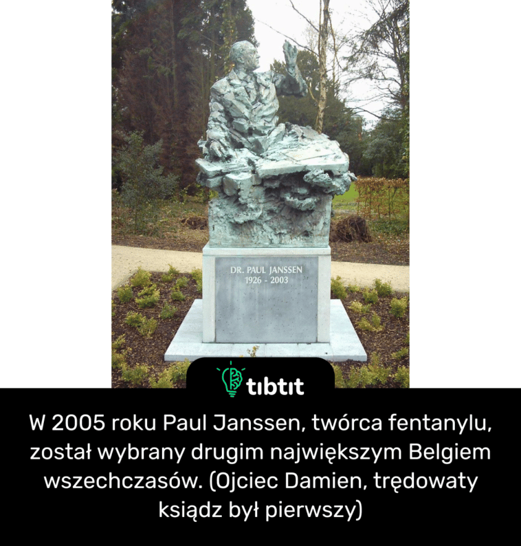 W 2005 roku Paul Janssen, twórca fentanylu, został wybrany drugim największym Belgiem wszechczasów. (Ojciec Damien, trędowaty ksiądz był pierwszy)
