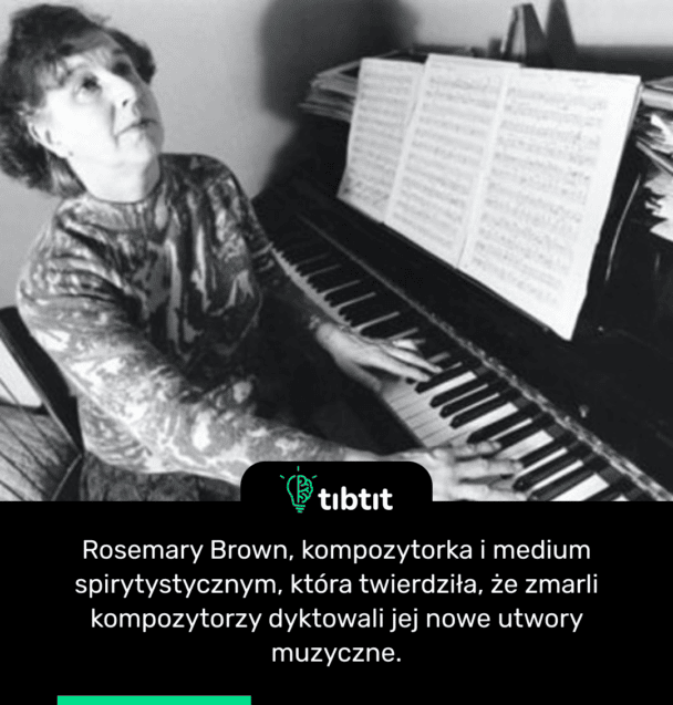 Rosemary Brown, kompozytorka i medium spirytystycznym, która twierdziła, że zmarli kompozytorzy dyktowali jej nowe utwory muzyczne.