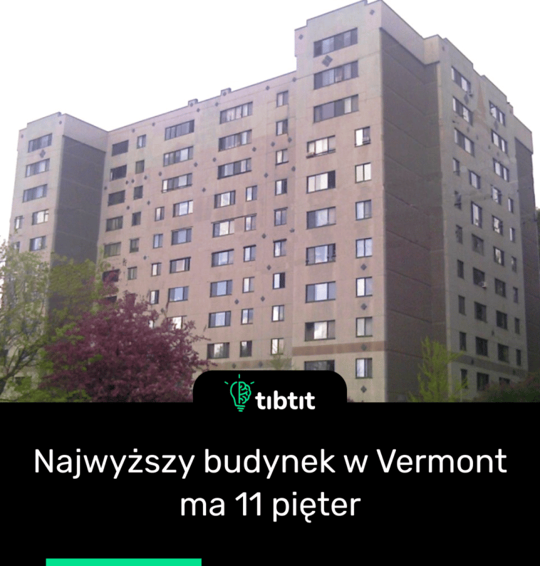 Najwyższy budynek w Vermont ma 11 pięter