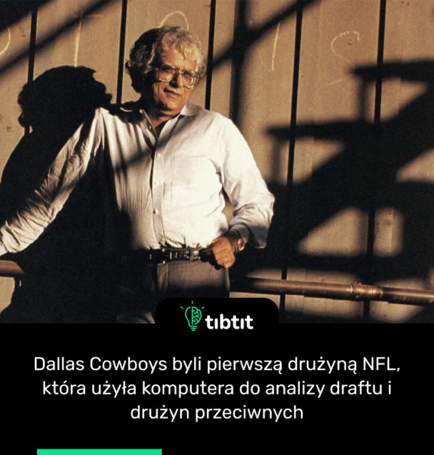 Dallas Cowboys byli pierwszą drużyną NFL, która użyła komputera do analizy draftu i drużyn przeciwnych