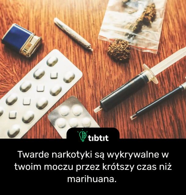 Twarde narkotyki są wykrywalne w twoim moczu przez krótszy czas niż marihuana.