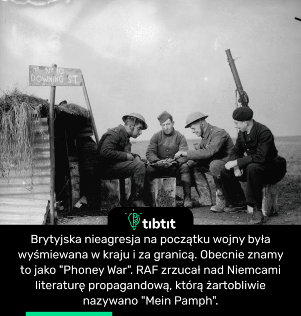 Brytyjska nieagresja na początku wojny była wyśmiewana w kraju i za granicą. Obecnie znamy to jako "Phoney War". RAF zrzucał nad Niemcami literaturę propagandową, którą żartobliwie nazywano "Mein Pamph".