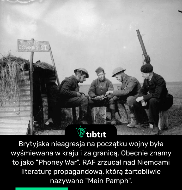 Brytyjska nieagresja na początku wojny była wyśmiewana w kraju i za granicą. Obecnie znamy to jako "Phoney War". RAF zrzucał nad Niemcami literaturę propagandową, którą żartobliwie nazywano "Mein Pamph".