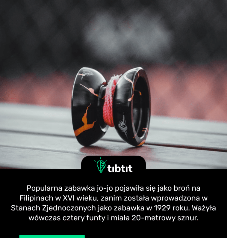 Popularna zabawka jo-jo pojawiła się jako broń na Filipinach w XVI wieku, zanim została wprowadzona w Stanach Zjednoczonych jako zabawka w 1929 roku. Ważyła wówczas cztery funty i miała 20-metrowy sznur.