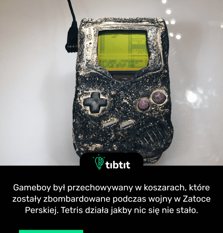 Gameboy był przechowywany w koszarach, które zostały zbombardowane podczas wojny w Zatoce Perskiej. Tetris działa jakby nic się nie stało.