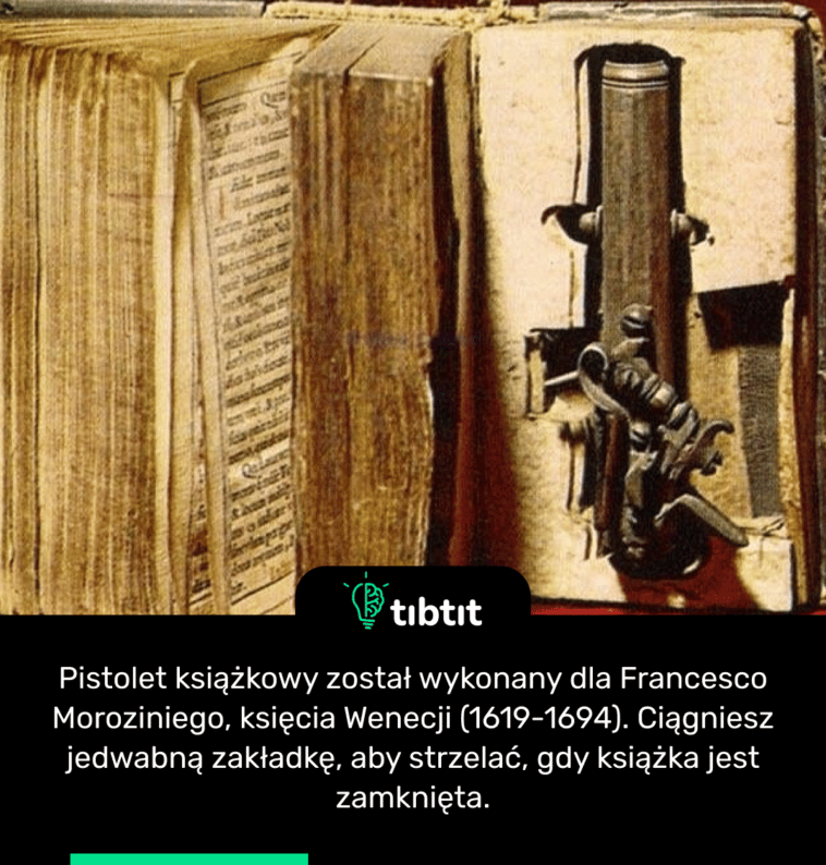 Pistolet książkowy został wykonany dla Francesco Moroziniego, księcia Wenecji (1619-1694). Ciągniesz jedwabną zakładkę, aby strzelać, gdy książka jest zamknięta.