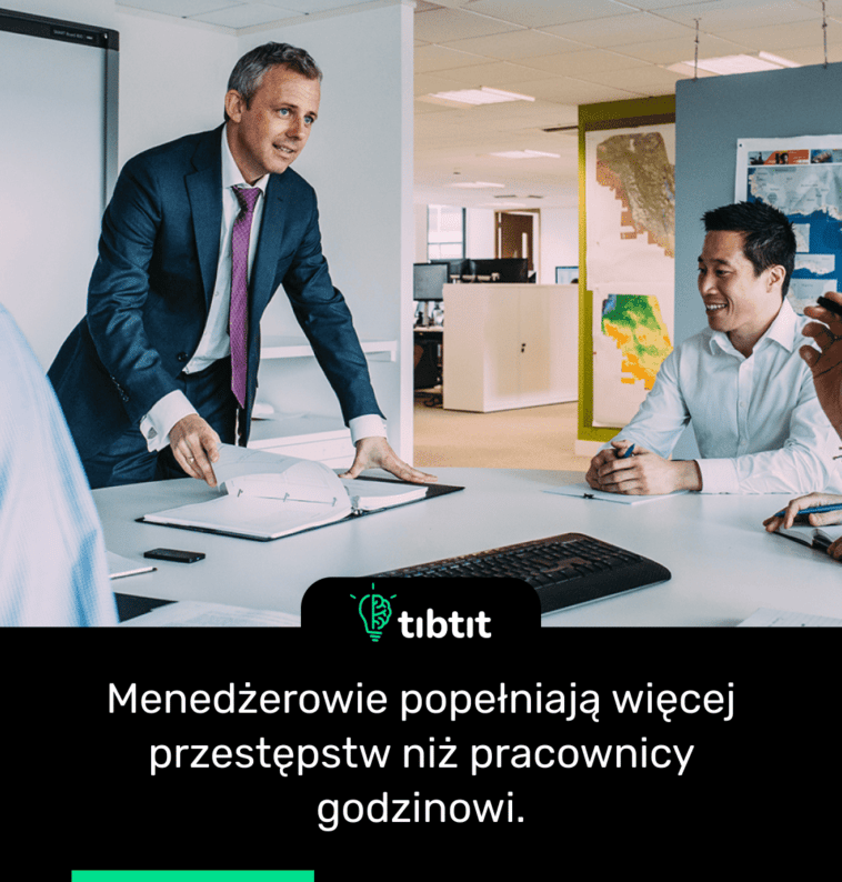 Menedżerowie popełniają więcej przestępstw niż pracownicy godzinowi.