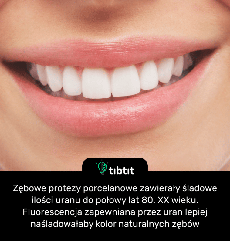 Zębowe protezy porcelanowe zawierały śladowe ilości uranu do połowy lat 80. XX wieku. Fluorescencja zapewniana przez uran lepiej naśladowałaby kolor naturalnych zębów