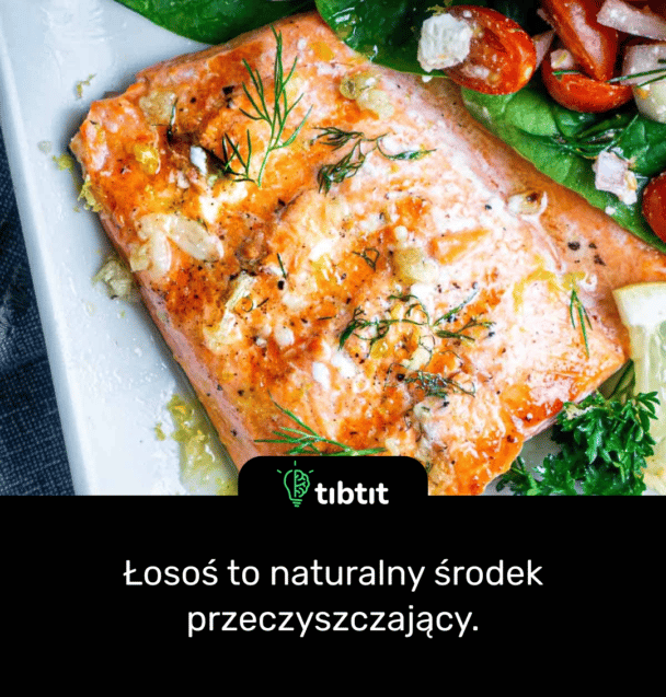 Łosoś to naturalny środek przeczyszczający.