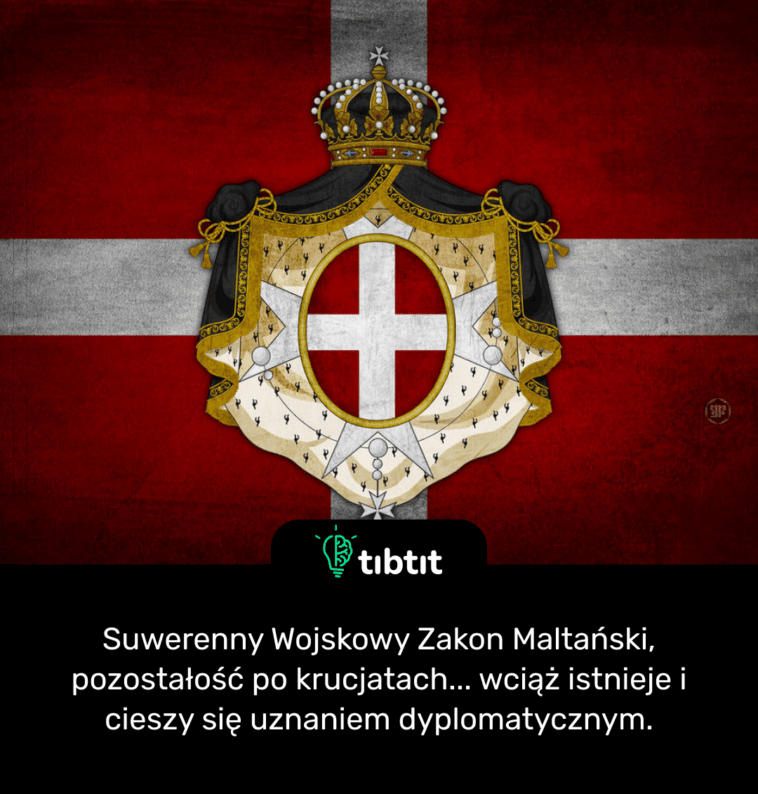 Suwerenny Wojskowy Zakon Maltański, pozostałość po krucjatach... wciąż istnieje i cieszy się uznaniem dyplomatycznym.