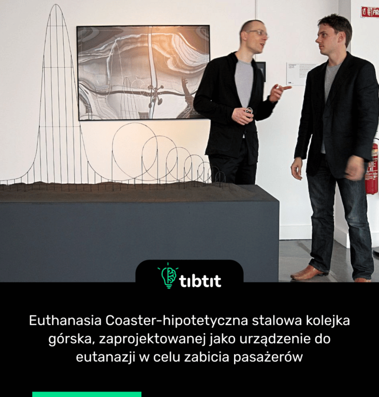 Euthanasia Coaster-hipotetyczna stalowa kolejka górska, zaprojektowanej jako urządzenie do eutanazji w celu zabicia pasażerów