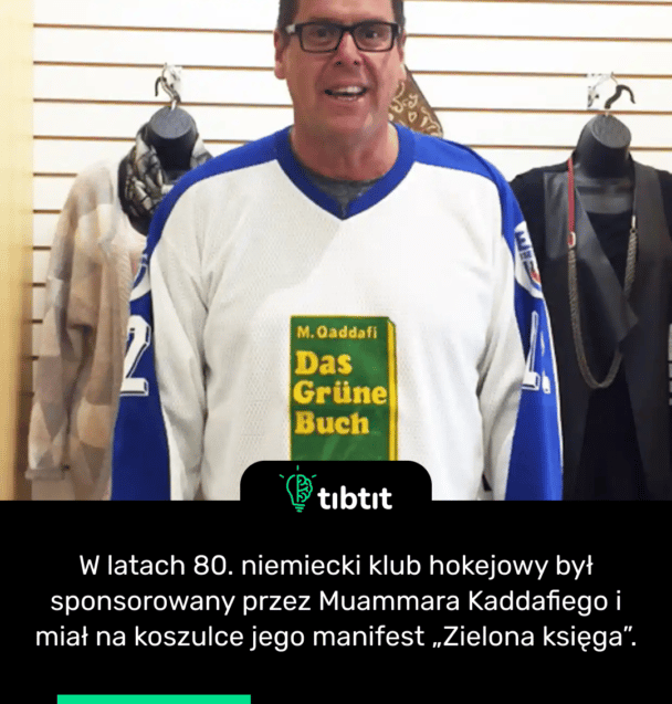 W latach 80. niemiecki klub hokejowy był sponsorowany przez Muammara Kaddafiego i miał na koszulce jego manifest „Zielona księga”.