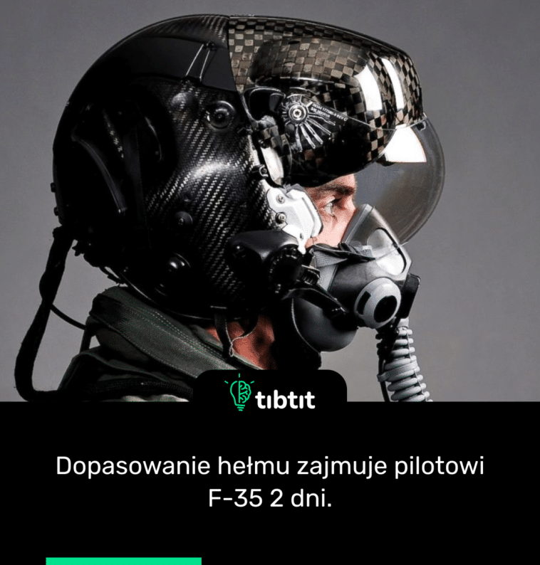 Dopasowanie hełmu zajmuje pilotowi F-35 2 dni.