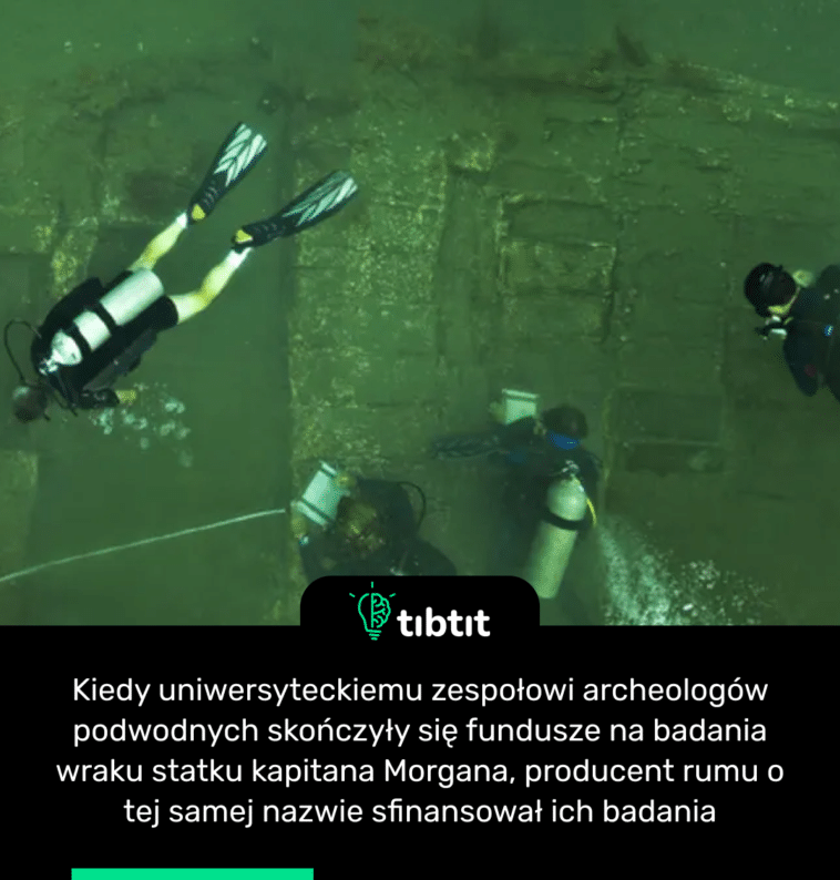 Kiedy uniwersyteckiemu zespołowi archeologów podwodnych skończyły się fundusze na badania wraku statku kapitana Morgana, producent rumu o tej samej nazwie sfinansował ich badania