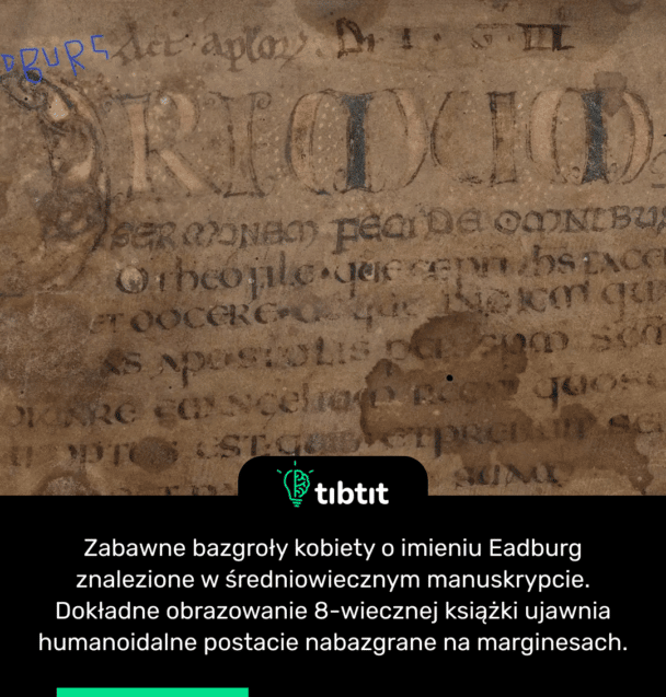 Zabawne bazgroły kobiety o imieniu Eadburg znalezione w średniowiecznym manuskrypcie. Dokładne obrazowanie 8-wiecznej książki ujawnia humanoidalne postacie nabazgrane na marginesach.