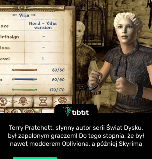 Terry Pratchett, słynny autor serii Świat Dysku, był zapalonym graczem! Do tego stopnia, że ​​był nawet modderem Obliviona, a później Skyrima