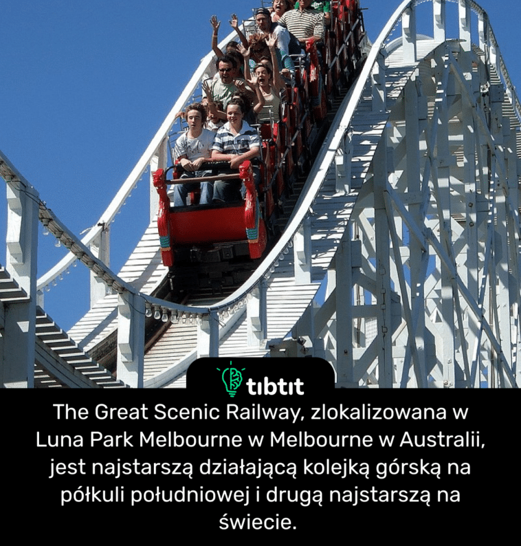 The Great Scenic Railway, zlokalizowana w Luna Park Melbourne w Melbourne w Australii, jest najstarszą działającą kolejką górską na półkuli południowej i drugą najstarszą na świecie.
