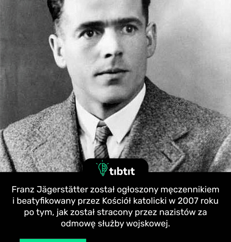 Franz Jägerstätter został ogłoszony męczennikiem i beatyfikowany przez Kościół katolicki w 2007 roku po tym, jak został stracony przez nazistów za odmowę służby wojskowej.