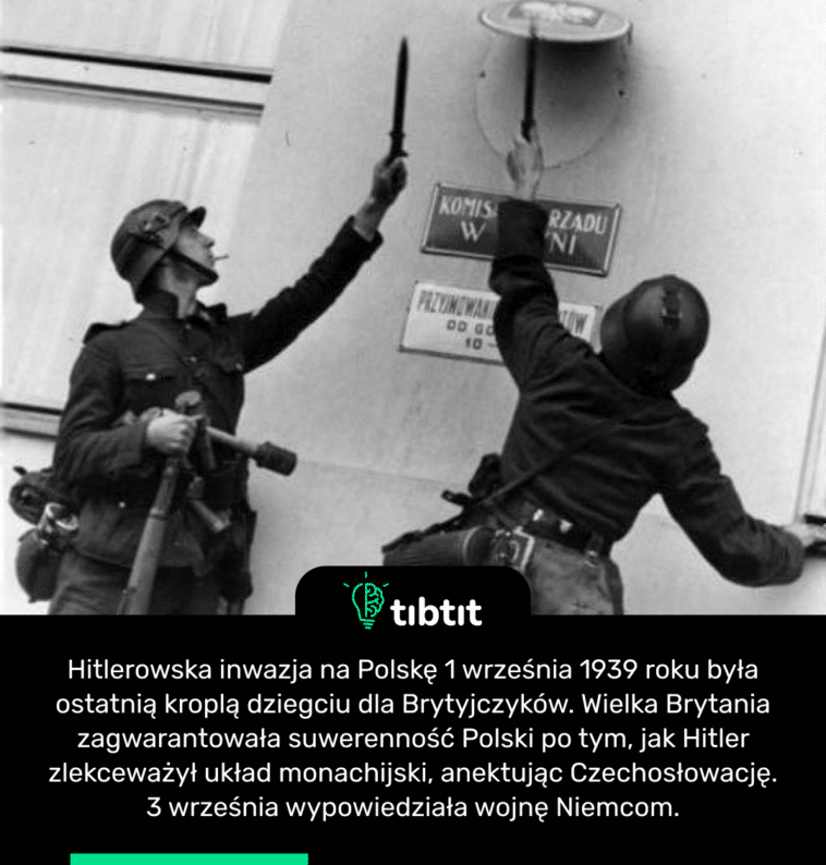 Hitlerowska inwazja na Polskę 1 września 1939 roku była ostatnią kroplą dziegciu dla Brytyjczyków. Wielka Brytania zagwarantowała suwerenność Polski po tym, jak Hitler zlekceważył układ monachijski, anektując Czechosłowację. 3 września wypowiedziała wojnę Niemcom.