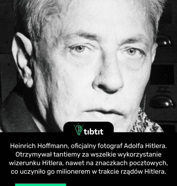 Heinrich Hoffmann, oficjalny fotograf Adolfa Hitlera. Otrzymywał tantiemy za wszelkie wykorzystanie wizerunku Hitlera, nawet na znaczkach pocztowych, co uczyniło go milionerem w trakcie rządów Hitlera.
