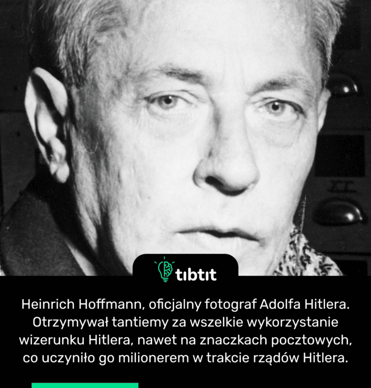 Heinrich Hoffmann, oficjalny fotograf Adolfa Hitlera. Otrzymywał tantiemy za wszelkie wykorzystanie wizerunku Hitlera, nawet na znaczkach pocztowych, co uczyniło go milionerem w trakcie rządów Hitlera.