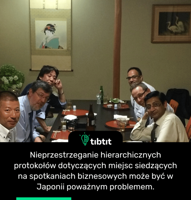 Nieprzestrzeganie hierarchicznych protokołów dotyczących miejsc siedzących na spotkaniach biznesowych może być w Japonii poważnym problemem.