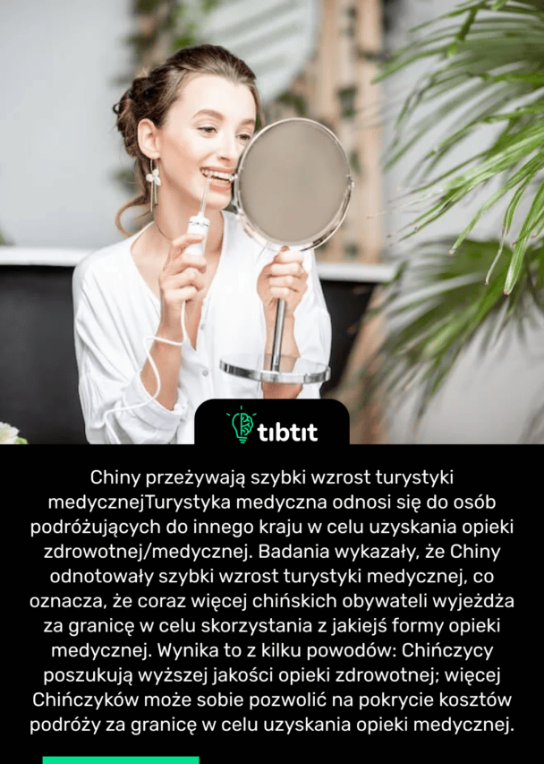 Chiny przeżywają szybki wzrost turystyki medycznej Turystyka medyczna odnosi się do osób podróżujących do innego kraju w celu uzyskania opieki zdrowotnej/medycznej. Badania wykazały, że Chiny odnotowały szybki wzrost turystyki medycznej, co oznacza, że coraz więcej chińskich obywateli wyjeżdża za granicę w celu skorzystania z jakiejś formy opieki medycznej. Wynika to z kilku powodów: Chińczycy poszukują wyższej jakości opieki zdrowotnej; więcej Chińczyków może sobie pozwolić na pokrycie kosztów podróży za granicę w celu uzyskania opieki medycznej.