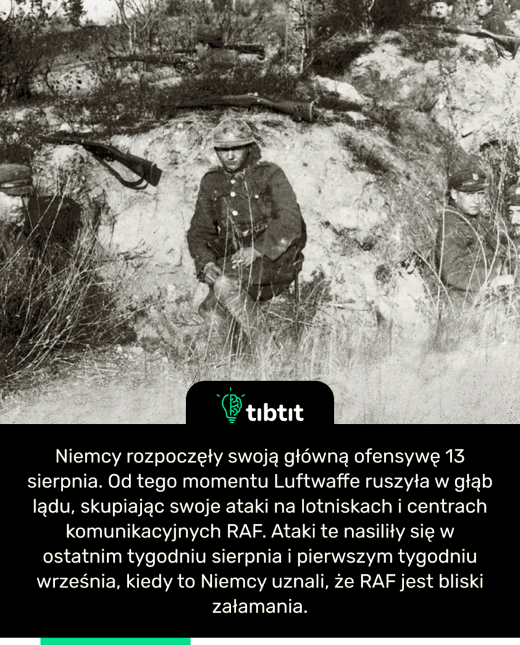Niemcy rozpoczęły swoją główną ofensywę 13 sierpnia. Od tego momentu Luftwaffe ruszyła w głąb lądu, skupiając swoje ataki na lotniskach i centrach komunikacyjnych RAF. Ataki te nasiliły się w ostatnim tygodniu sierpnia i pierwszym tygodniu września, kiedy to Niemcy uznali, że RAF jest bliski załamania.