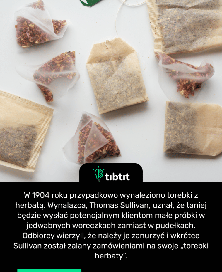 W 1904 roku przypadkowo wynaleziono torebki z herbatą. Wynalazca, Thomas Sullivan, uznał, że taniej będzie wysłać potencjalnym klientom małe próbki w jedwabnych woreczkach zamiast w pudełkach. Odbiorcy wierzyli, że należy je zanurzyć i wkrótce Sullivan został zalany zamówieniami na swoje „torebki herbaty”.