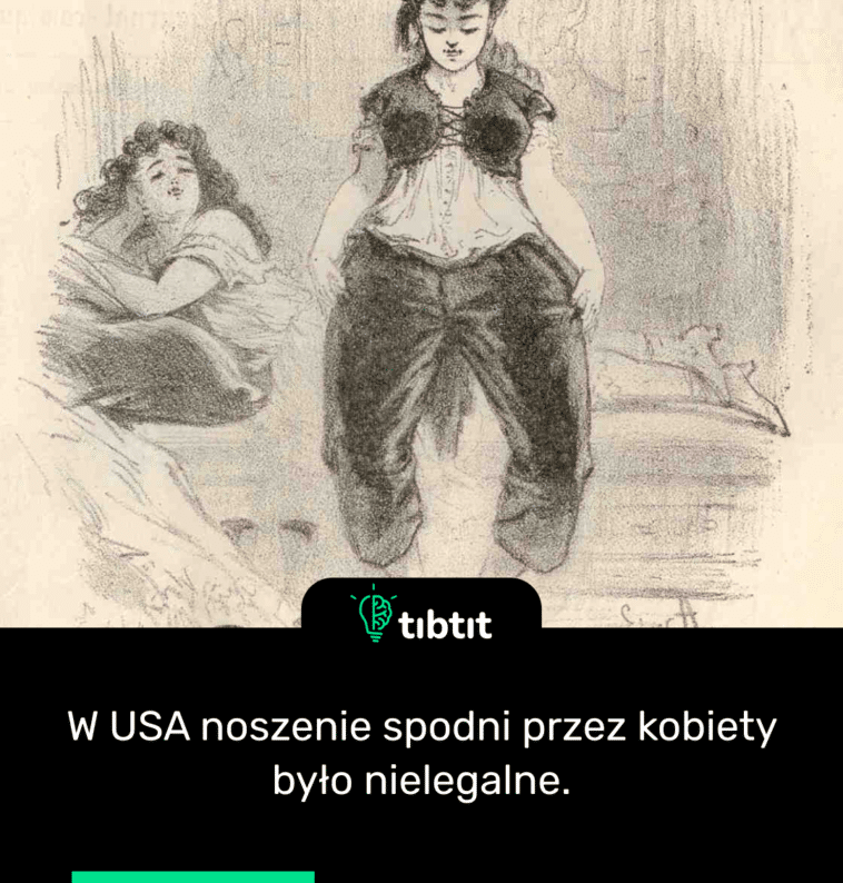 W USA noszenie spodni przez kobiety było nielegalne.