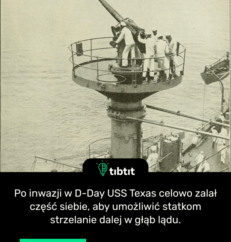 Po inwazji w D-Day USS Texas celowo zalał część siebie, aby umożliwić statkom strzelanie dalej w głąb lądu.