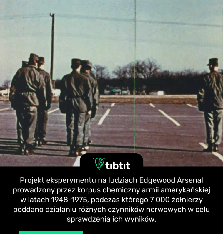 Projekt eksperymentu na ludziach Edgewood Arsenal prowadzony przez korpus chemiczny armii amerykańskiej w latach 1948-1975, podczas którego 7 000 żołnierzy poddano działaniu różnych czynników nerwowych w celu sprawdzenia ich wyników.