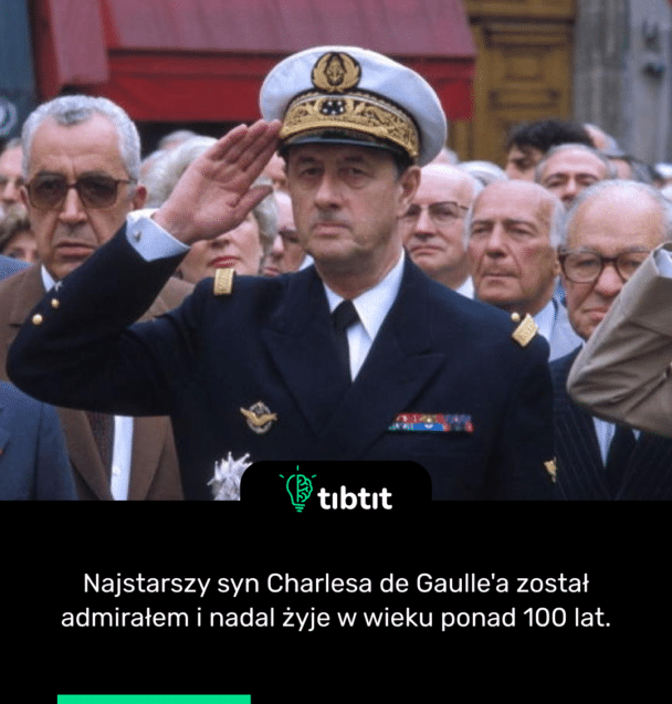 Najstarszy syn Charlesa de Gaulle'a został admirałem i nadal żyje w wieku ponad 100 lat.