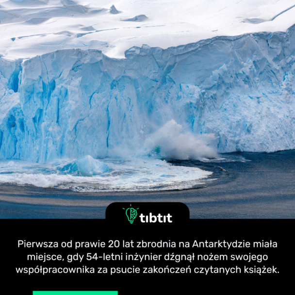 Pierwsza od prawie 20 lat zbrodnia na Antarktydzie miała miejsce, gdy 54-letni inżynier dźgnął nożem swojego współpracownika za psucie zakończeń czytanych książek.