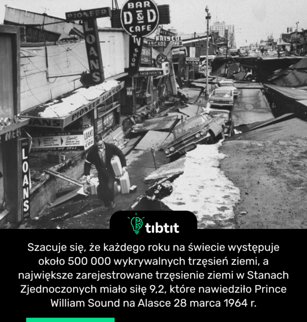 Szacuje się, że każdego roku na świecie występuje około 500 000 wykrywalnych trzęsień ziemi, a największe zarejestrowane trzęsienie ziemi w Stanach Zjednoczonych miało siłę 9,2, które nawiedziło Prince William Sound na Alasce 28 marca 1964 r.
