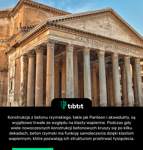 Konstrukcje z betonu rzymskiego, takie jak Panteon i akwedukty, są wyjątkowo trwałe ze względu na klasty wapienne. Podczas gdy wiele nowoczesnych konstrukcji betonowych kruszy się po kilku dekadach, beton rzymski ma funkcję samoleczenia dzięki klastom wapiennym, które pozwalają ich strukturom przetrwać tysiąclecia.