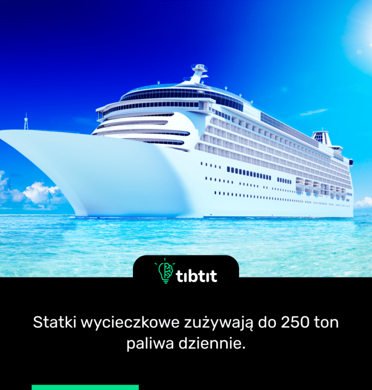 Statki wycieczkowe zużywają do 250 ton paliwa dziennie.