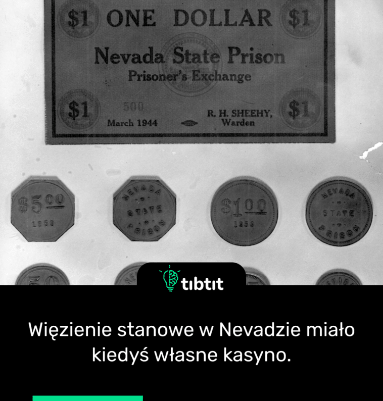 Więzienie stanowe w Nevadzie miało kiedyś własne kasyno.