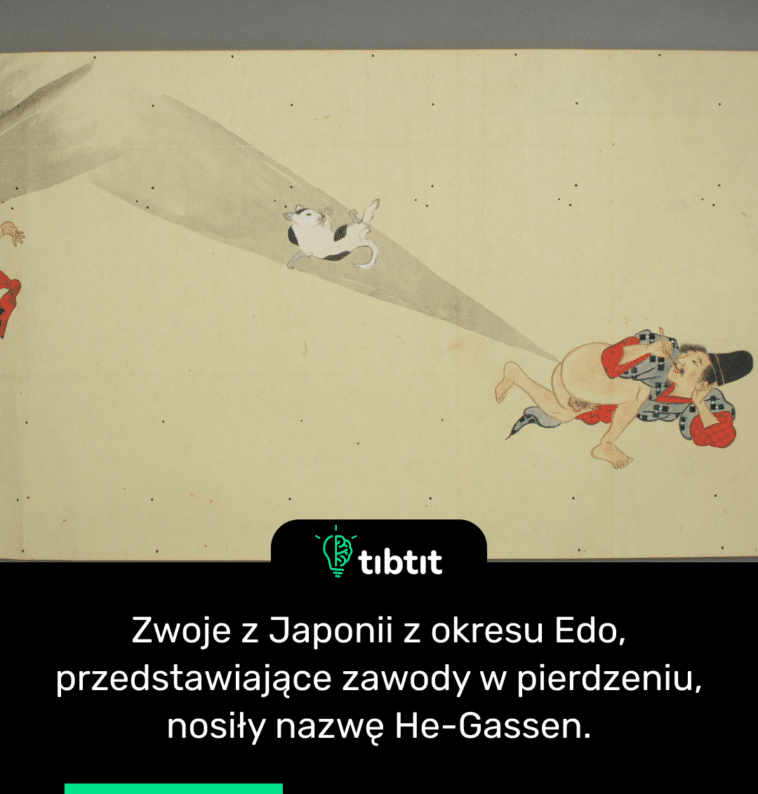 Zwoje z Japonii z okresu Edo, przedstawiające zawody w pierdzeniu, nosiły nazwę He-Gassen.