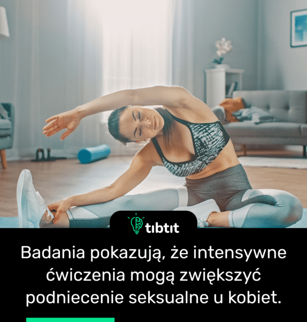 Badania pokazują, że intensywne ćwiczenia mogą zwiększyć podniecenie seksualne u kobiet.