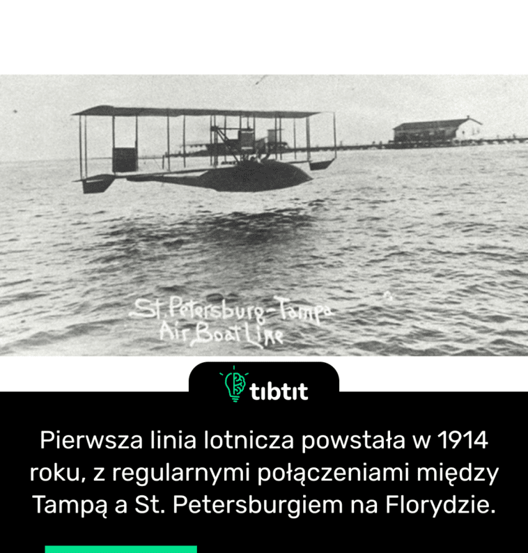 Pierwsza linia lotnicza powstała w 1914 roku, z regularnymi połączeniami między Tampą a St. Petersburgiem na Florydzie.