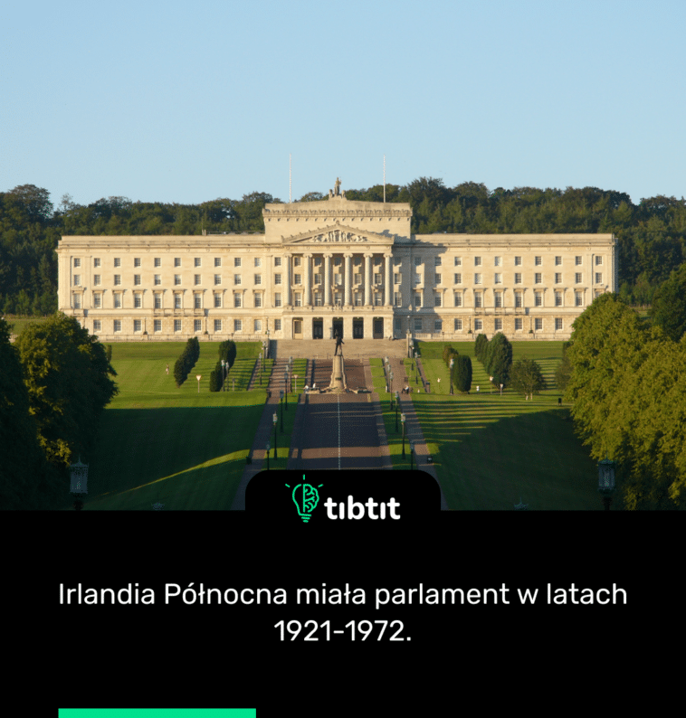 Irlandia Północna miała parlament w latach 1921-1972.