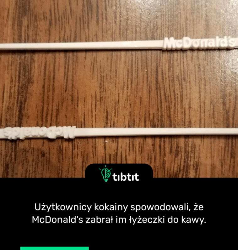 Użytkownicy kokainy spowodowali, że McDonald's zabrał im łyżeczki do kawy.