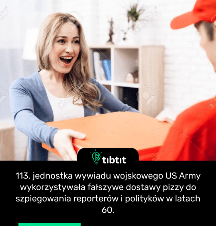 113. jednostka wywiadu wojskowego US Army wykorzystywała fałszywe dostawy pizzy do szpiegowania reporterów i polityków w latach 60.